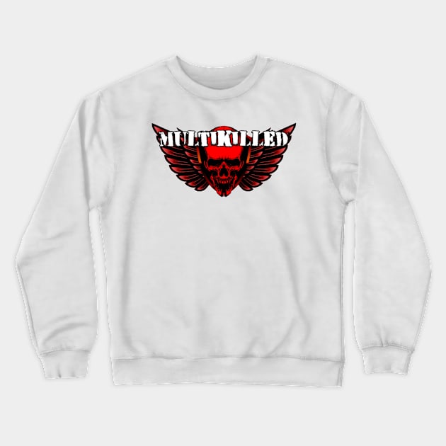 Multikilled Crewneck Sweatshirt by Wor5tPlayerEver